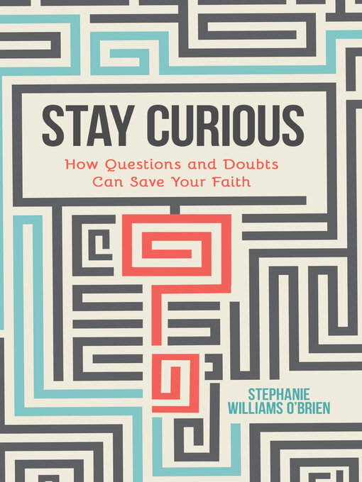 Title details for Stay Curious by Stephanie Williams O'Brien - Available